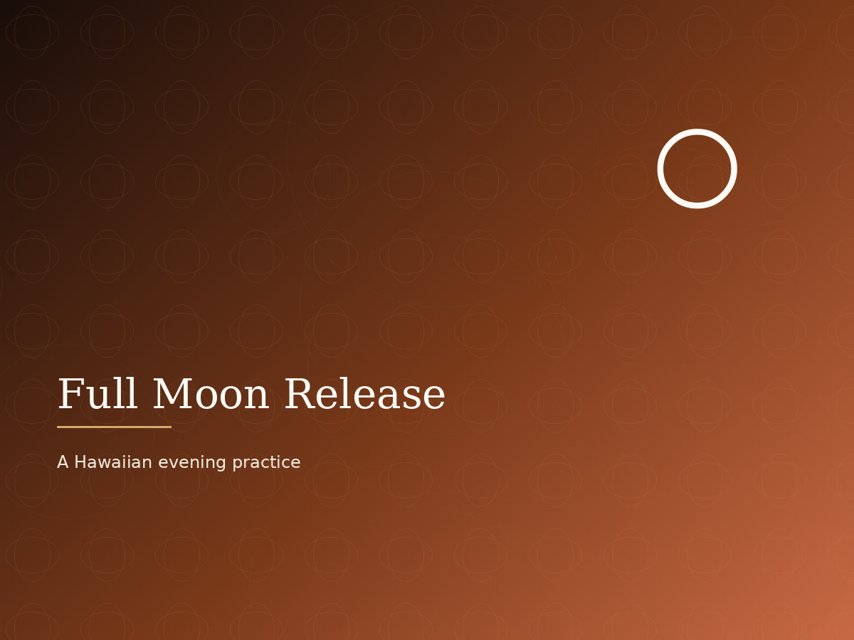 Full moon release: a Hawaiian evening practice