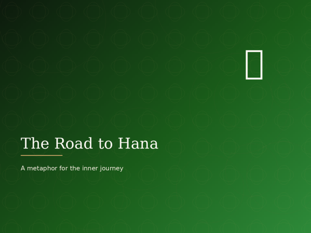 The Road to Hana as a metaphor for the inner journey